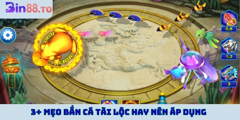 3+ mẹo bắn cá tài lộc hay nên áp dụng