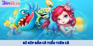 bắn cá Tiểu Tiên Cá