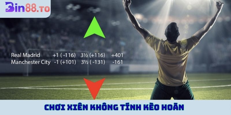 Chơi xiên không tính kèo hoãn