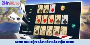 Kinh nghiệm sắp xếp bài mậu binh hợp lý