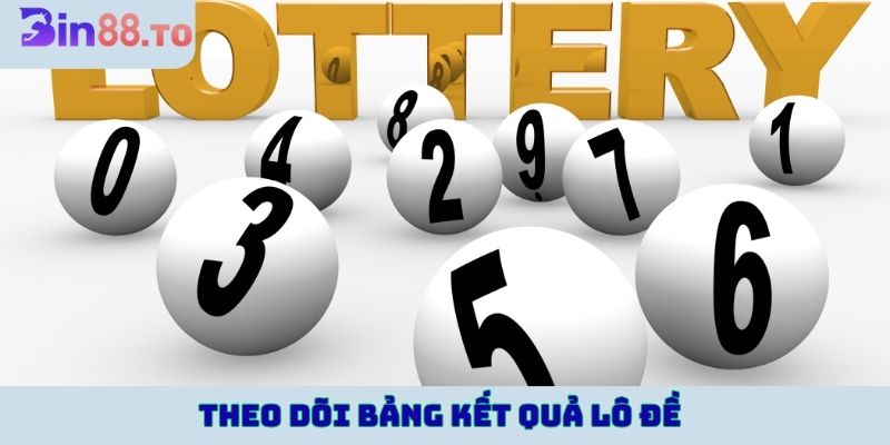 Bám sát diễn biến lô đề mới nhất