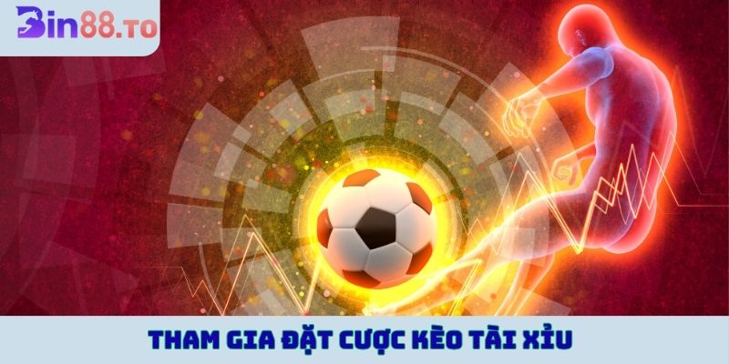 Tham gia đặt cược kèo tài xỉu online