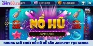 Khung giờ chơi Nổ hũ