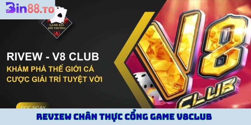 Review chân thực cổng game v8club