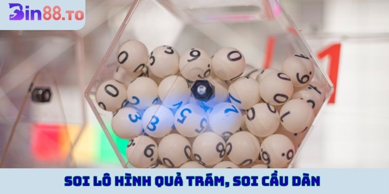 Soi cầu quả trám, soi cầu dàn trong lô đề